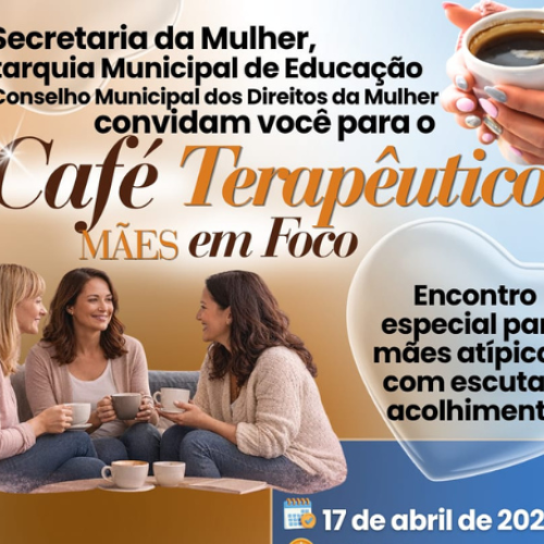Café Terapêutico “Mães em Foco” promove acolhimento a mães atípicas em Apucarana